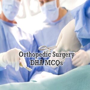 DHA Orthopedic Surgery Exam Preparation MCQs