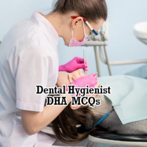 DHA Dental Hygienist Exam Preparation MCQs