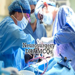 DHA Neurosurgery Exam Preparation MCQs