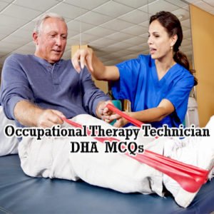 DHA Occupational Therapy Technician Exam Preparation MCQs