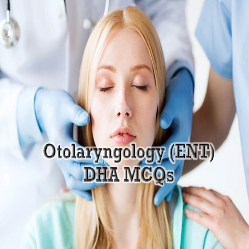 DHA-Otolaryngology-ENT-Exam- Preparation-MCQ
