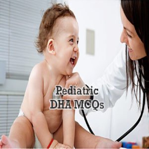 DHA Pediatrics Exam Preparation MCQs