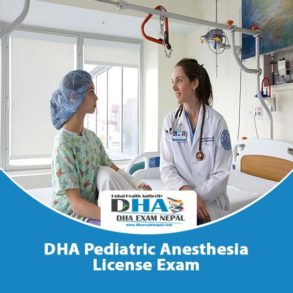 DHA-Pediatric-Anesthesia-License-Exam
